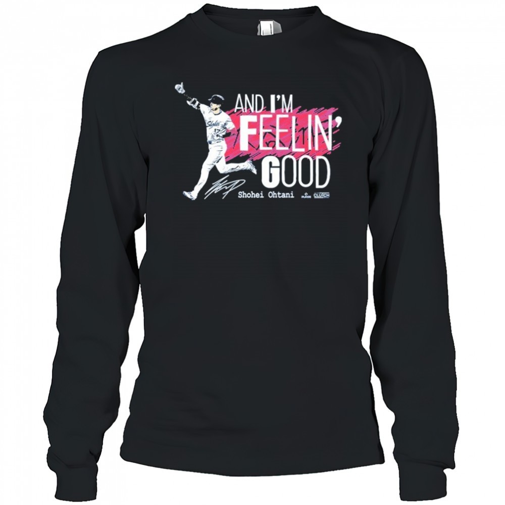 shohei-ohtani-and-im-feelin-good-t-shirt-db1inwfc Shohei Ohtani And Im Feelin Good T-Shirt