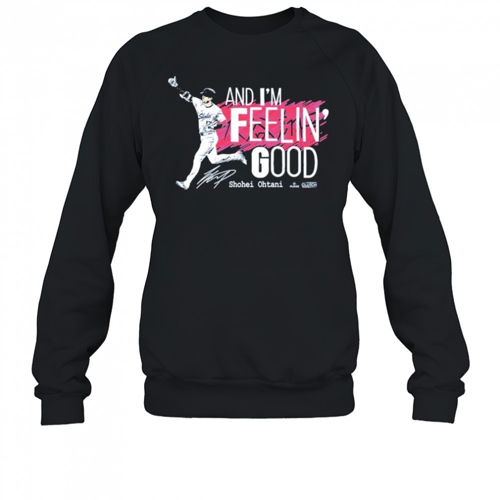 shohei-ohtani-and-im-feelin-good-t-shirt-db1inwfc Shohei Ohtani And Im Feelin Good T-Shirt