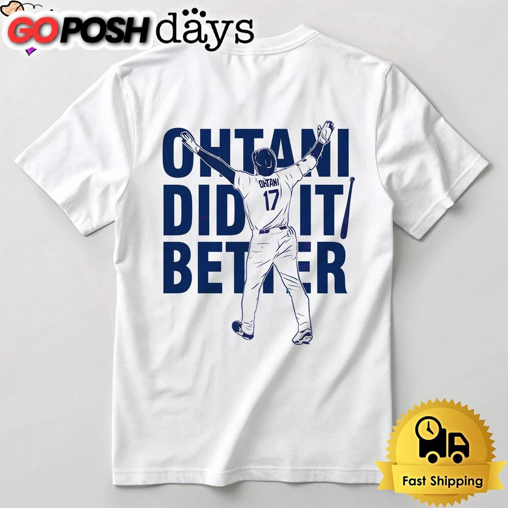 Shohei Ohtani Did It Better Bat Flip Dodger T Shirt
