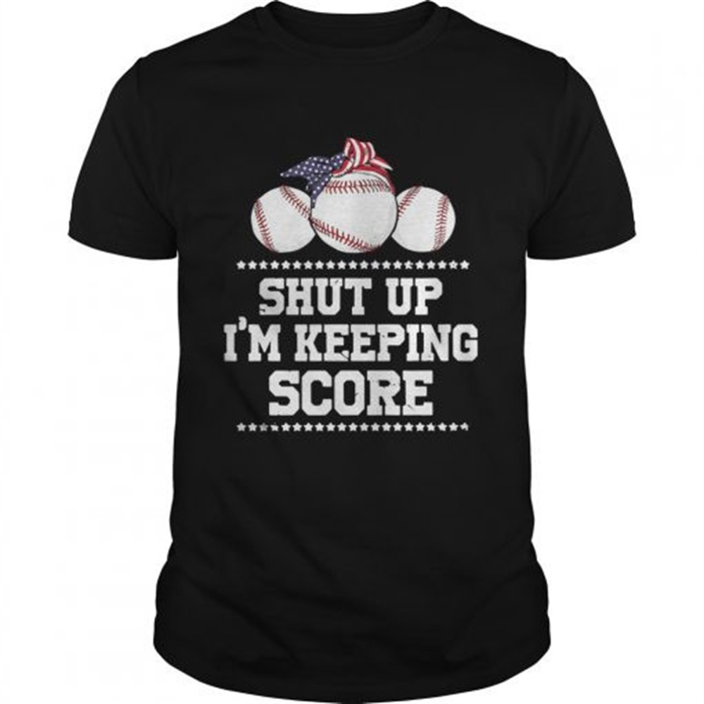 shut-up-im-keeping-score-baseball-america-shirt-z4xyxmk5 Shut up Im keeping score baseball America shirt
