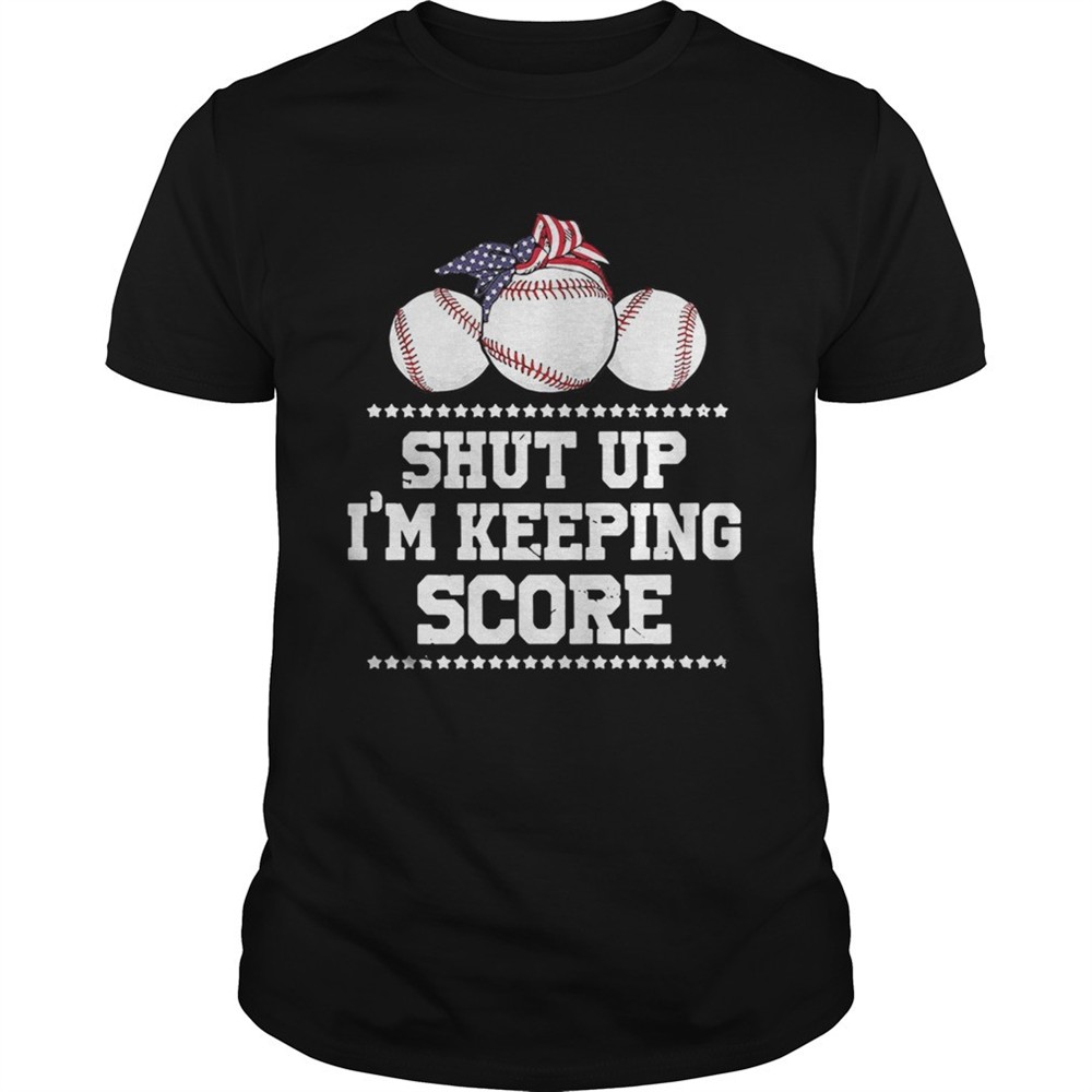 shut-up-im-keeping-score-baseball-america-shirt-z4xyxmk5 Shut up Im keeping score baseball America shirt