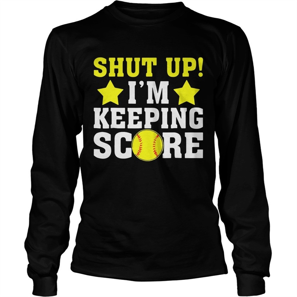 shut-up-im-keeping-score-shirt-4nrhj24w Shut up Im keeping score shirt