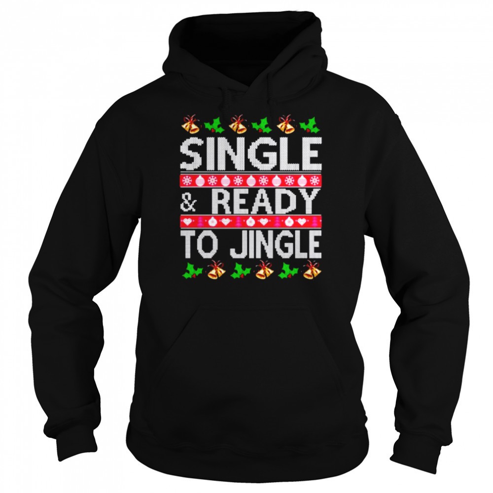 Single And Ready To Jingle Ugly Christmas Shirt