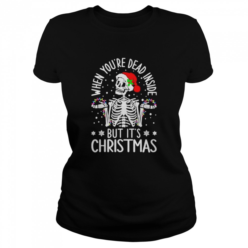 skeleton-when-youre-dead-inside-but-its-christmas-shirt-016oinwu Skeleton When Youre Dead Inside But Its Christmas shirt