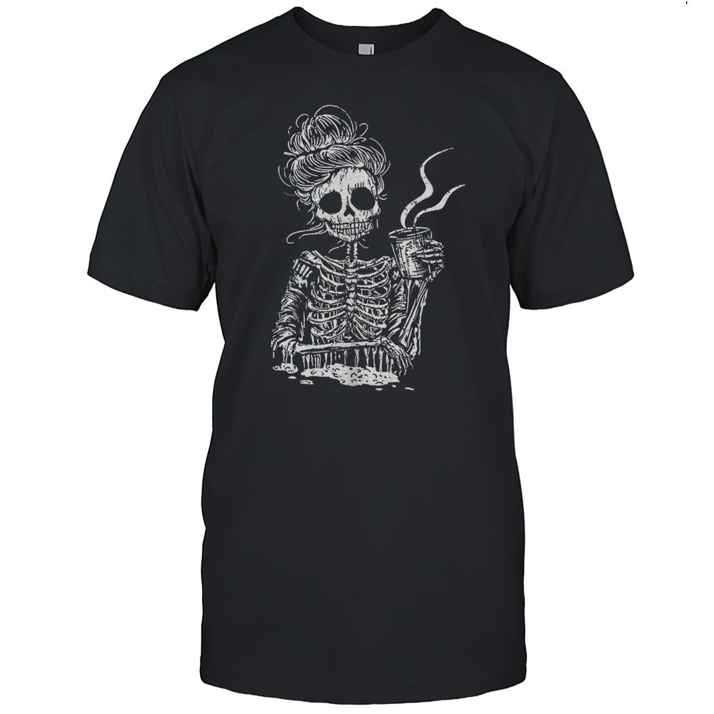 skeleton-women-drink-coffee-shirt-yrm7rgq4 Skeleton Women Drink Coffee Shirt