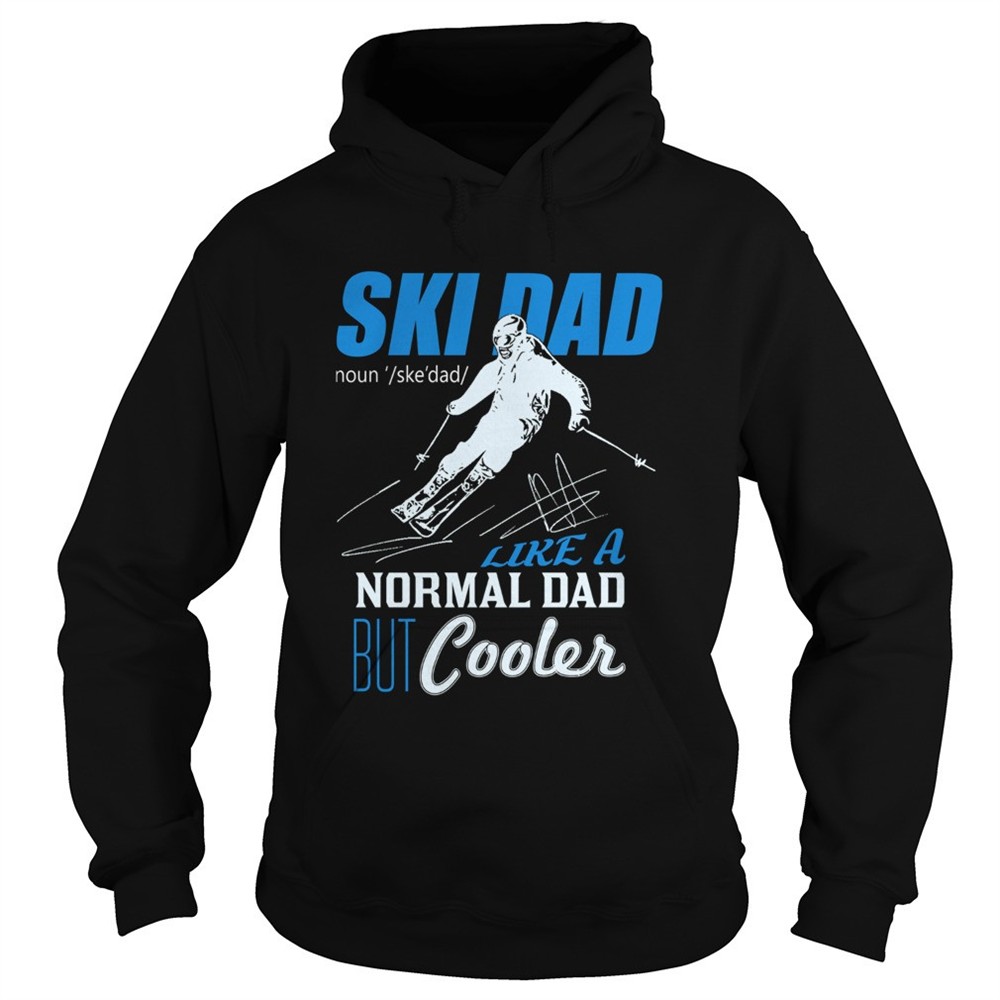 ski-dad-like-a-normal-dad-but-cooler-shirt-3yeu25es Ski Dad Like A Normal Dad But Cooler shirt