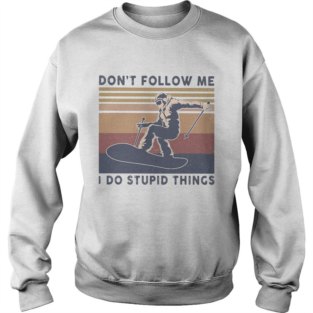 Skiing dont follow me I do stupid things vintage shirt