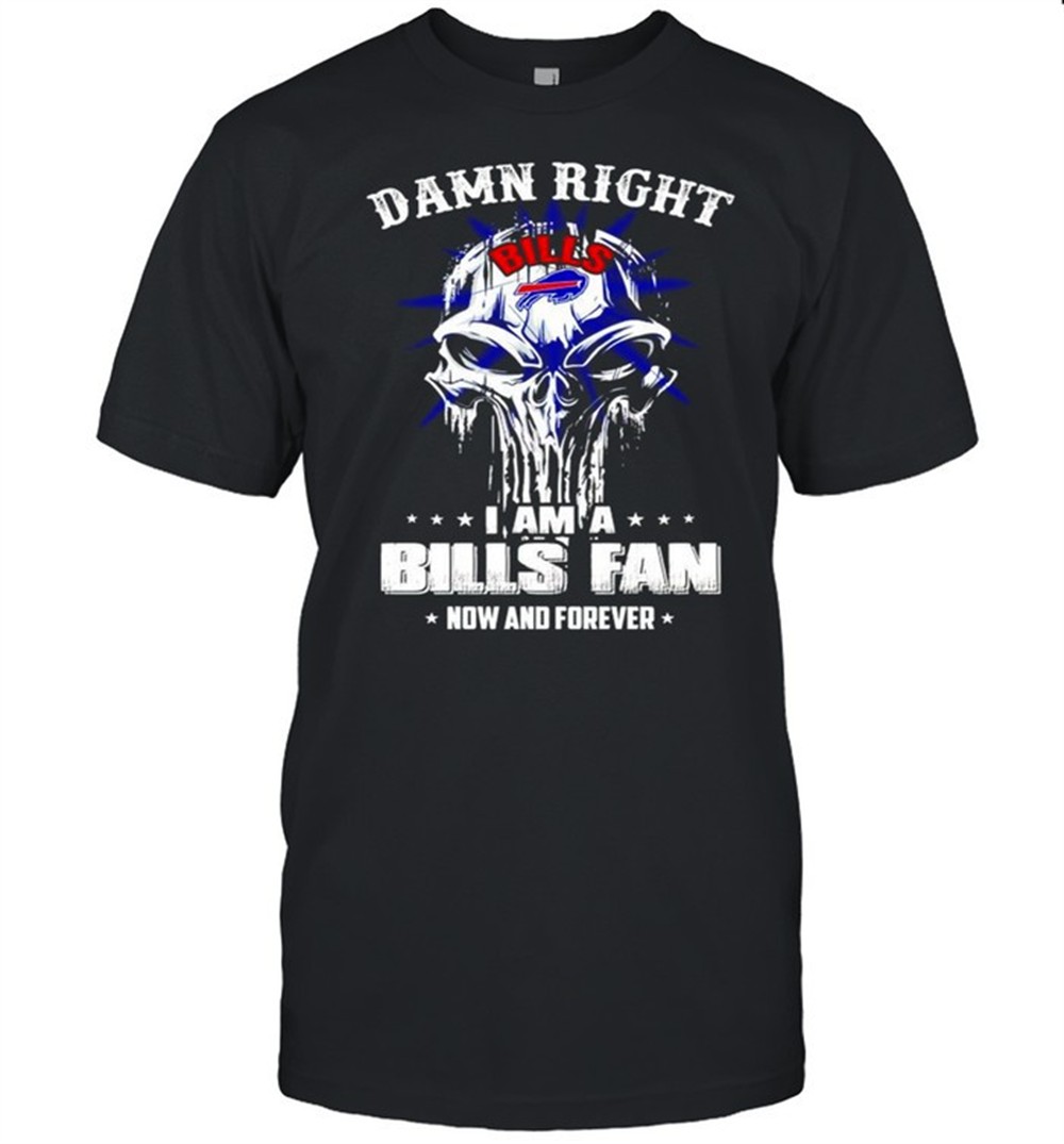 skull-damn-right-i-am-a-bills-fan-now-and-forever-shirt-j9vjf9sf Skull damn right I am a Bills fan now and forever shirt