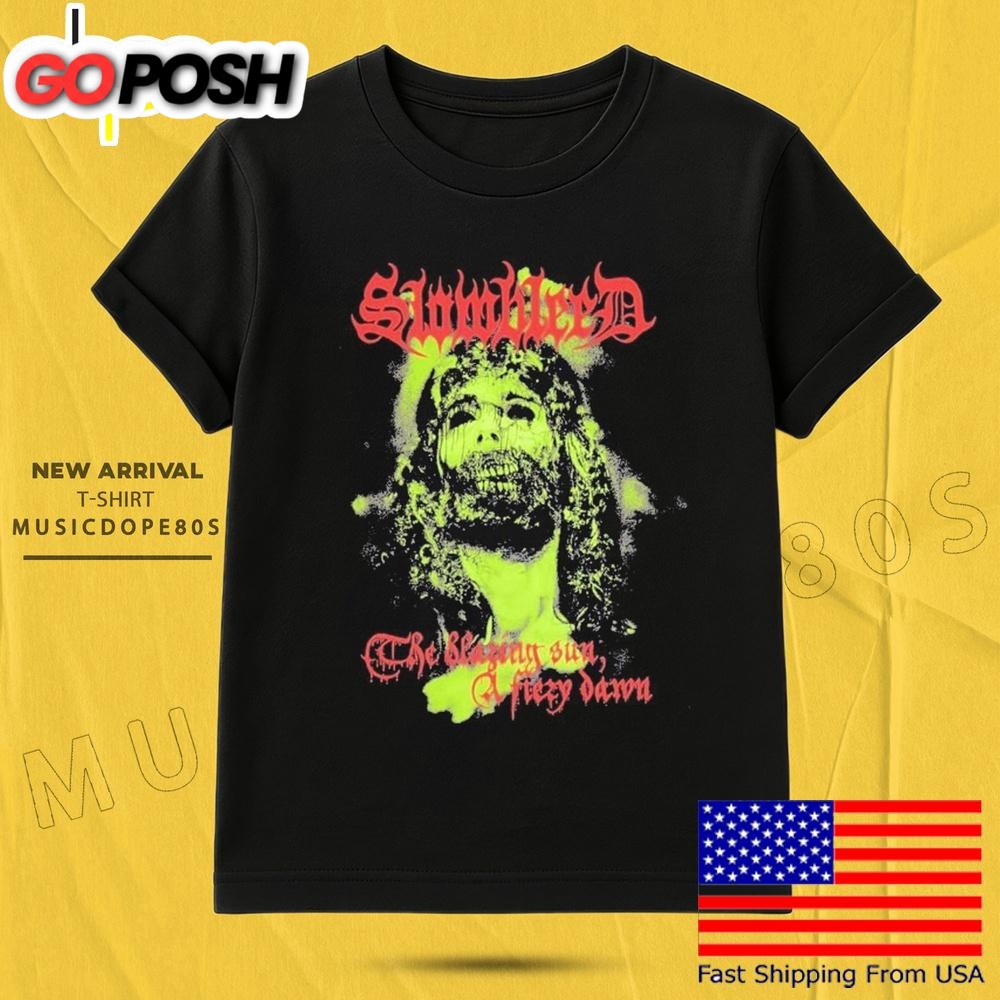 Slowbleed The Blazing Sun A Frety Bawn T Shirt
