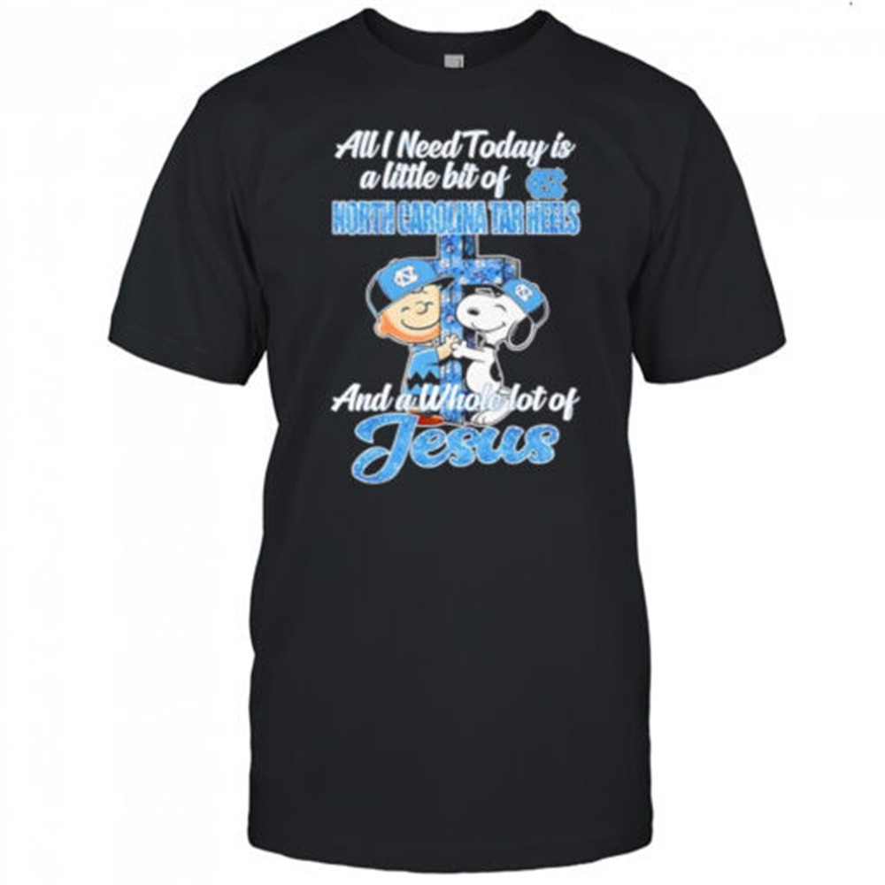 snoopy-and-charlie-all-i-need-today-is-a-little-bit-of-north-carolina-tar-heels-bms897ri Snoopy and Charlie all I need today is a little bit of North Carolina Tar Heels and a whole lot of Jesus shirt
