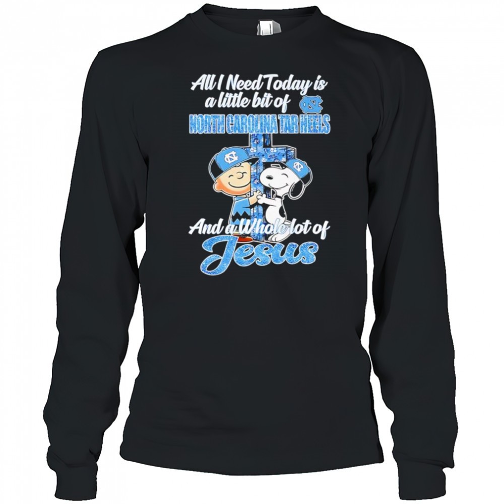 snoopy-and-charlie-all-i-need-today-is-a-little-bit-of-north-carolina-tar-heels-bms897ri Snoopy and Charlie all I need today is a little bit of North Carolina Tar Heels and a whole lot of Jesus shirt