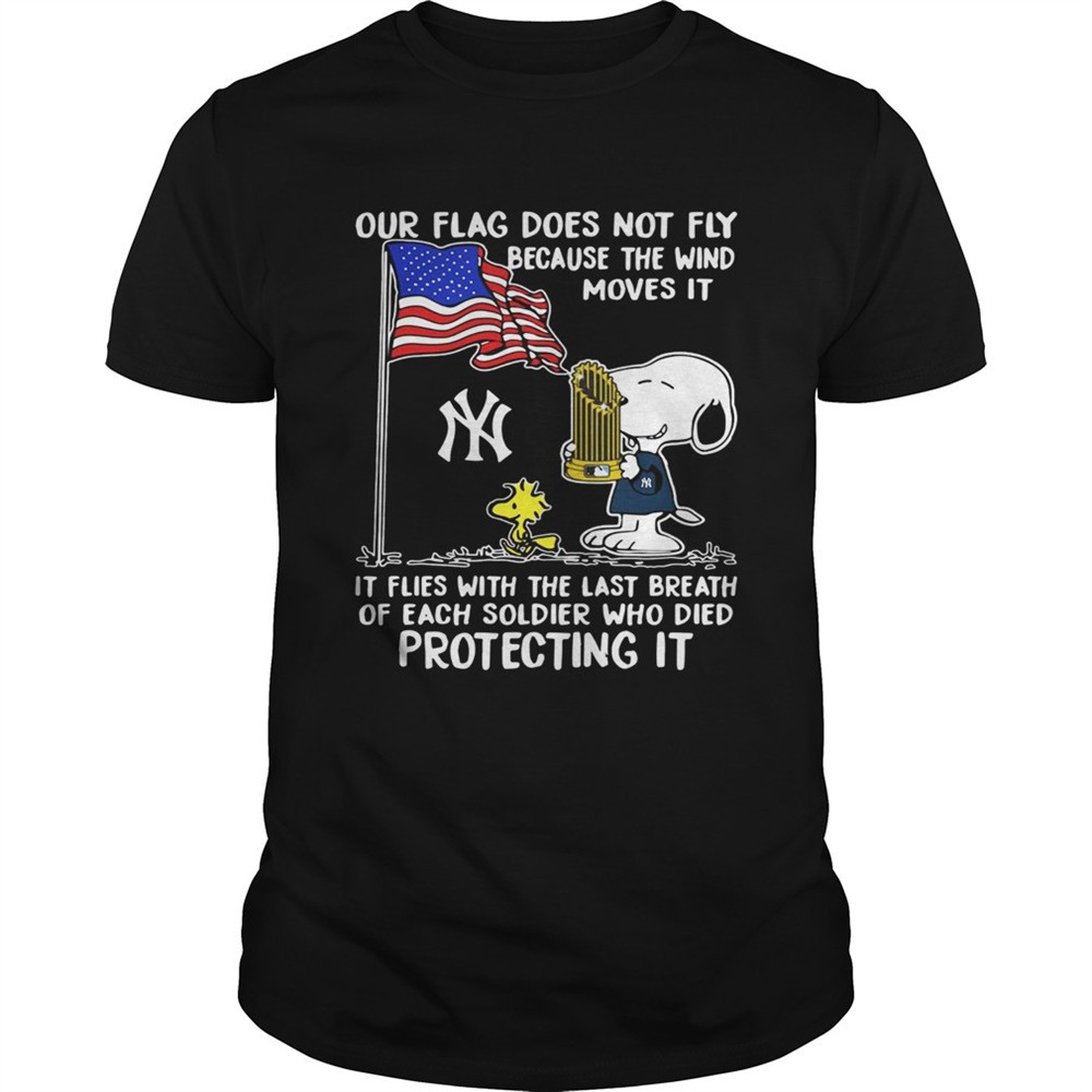 snoopy-new-yorks-yankees-our-flag-does-not-fly-because-the-wind-moves-it-shirt-hai6kiso Snoopy New Yorks Yankees our flag does not fly because the wind moves it shirt