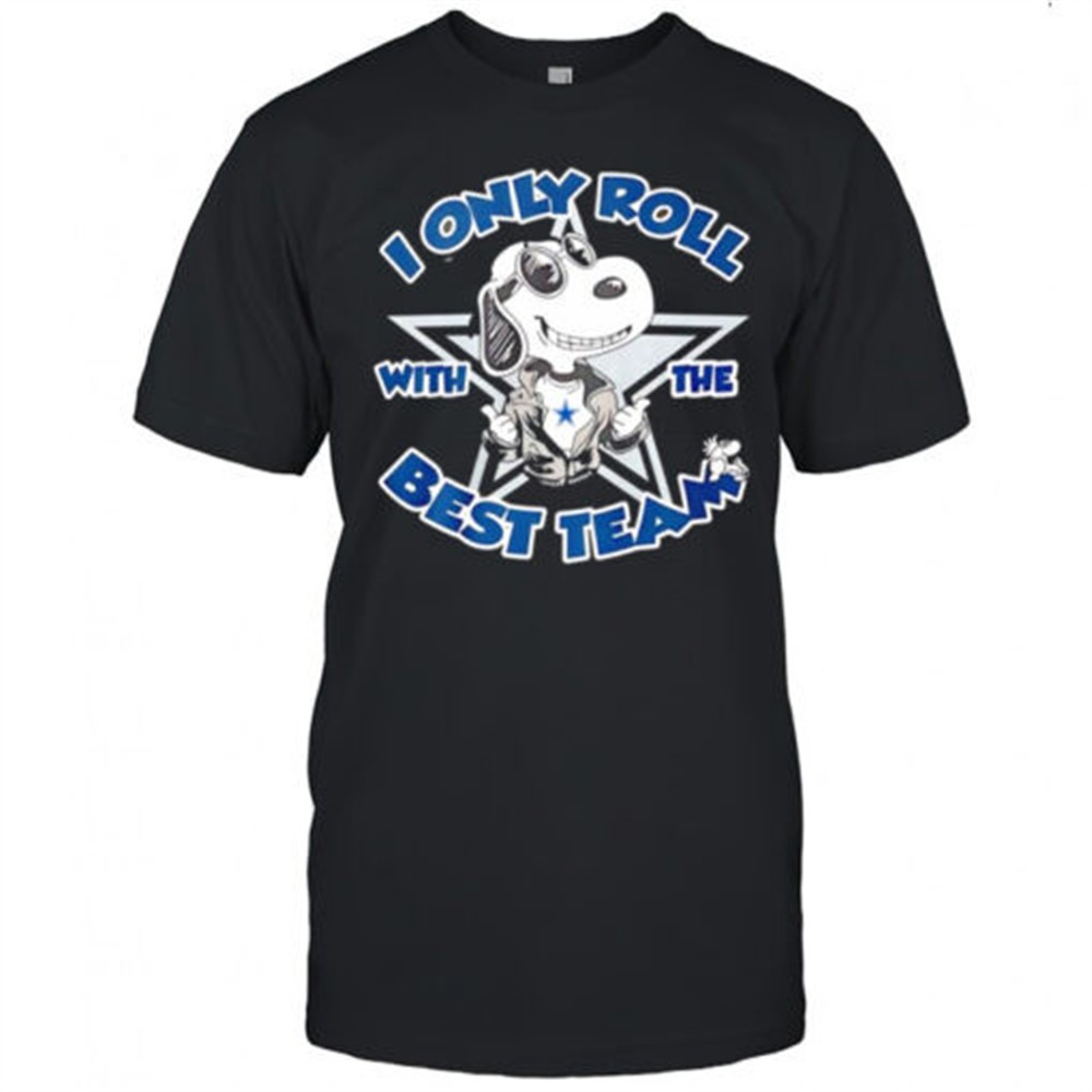 snopy-dallas-cowboys-i-only-roll-with-the-best-team-shirt-0hqp4gup Snopy Dallas Cowboys I only roll with the best team shirt