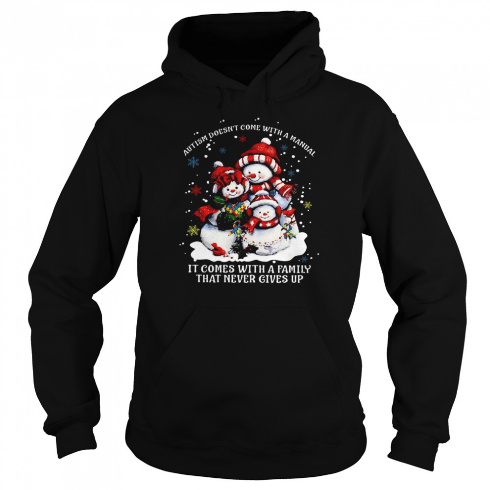 Snowman Autism Doesnt Come With A Manual It Comes With A Family That Never Gives Up Shirt