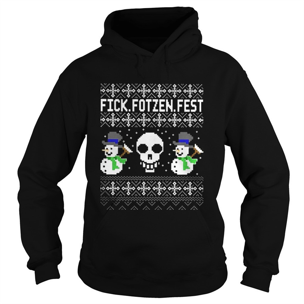 Snowmans And Skull Fick Fotzen Fest Shirt