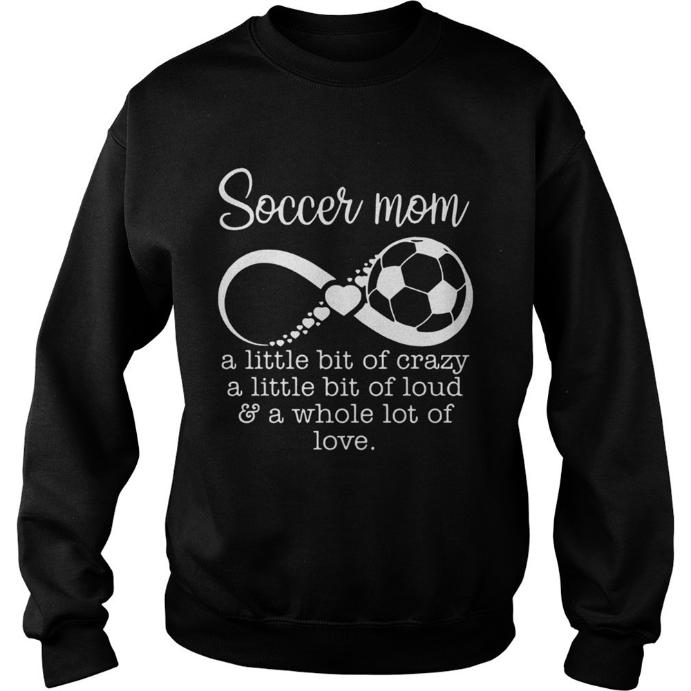 soccer-mom-a-little-bit-of-crazy-a-little-bit-of-loud-and-a-whole-lot-of-love-sh-3fuvfy0l Soccer mom a little bit of crazy a little bit of loud and a whole lot of love shirt