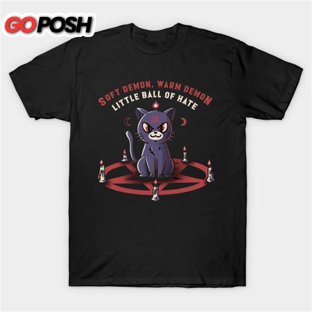 Soft demon warm demon little ball of hate the dark cat T-shirt