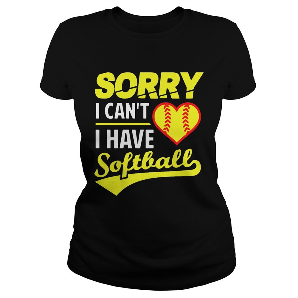 softball-sorry-i-cant-i-have-softball-shirt-nlj8fucc Softball Sorry I Cant I Have Softball shirt