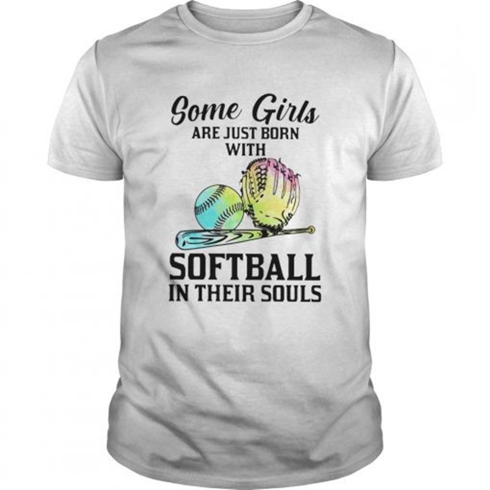 some-girls-are-just-born-with-softball-in-shirt-sp4v0br1 Some Girls Are Just Born With Softball In shirt