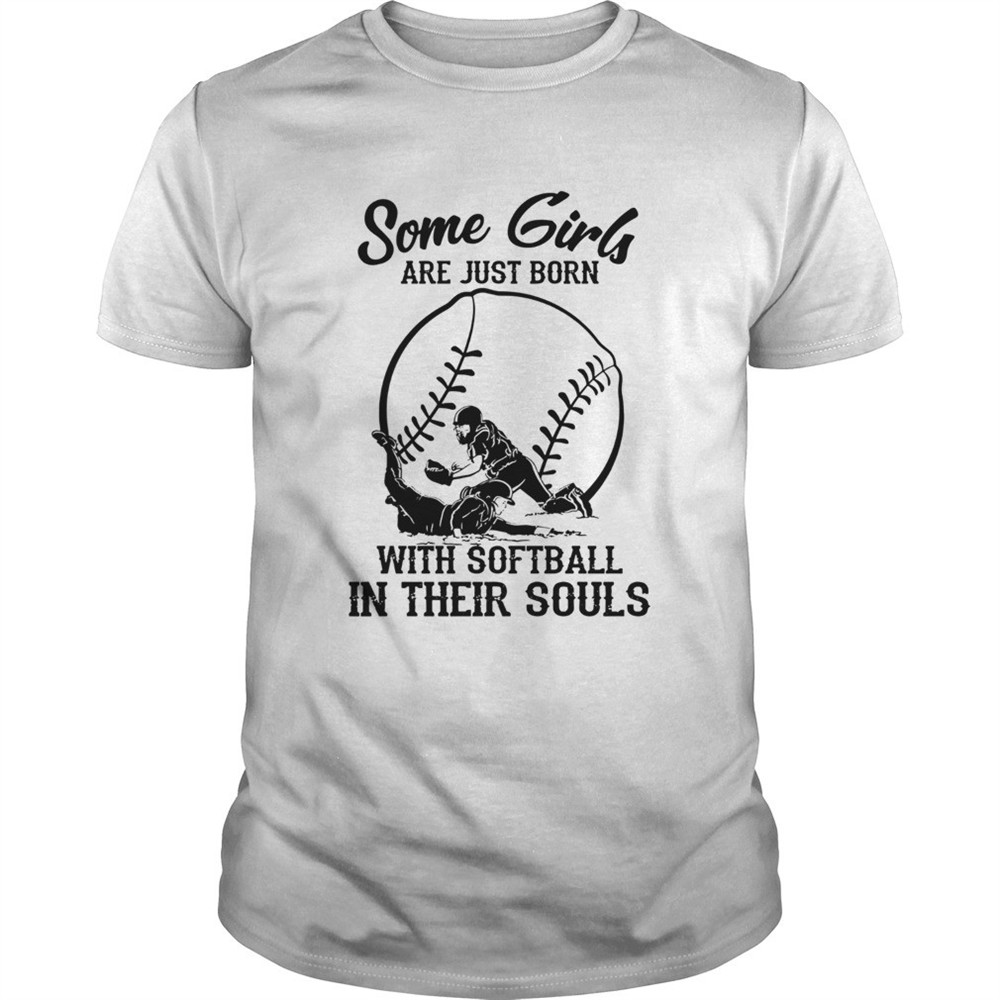 some-girls-are-just-born-with-softball-in-their-souls-shirt-mc9su834 Some girls are just born with softball in their souls shirt