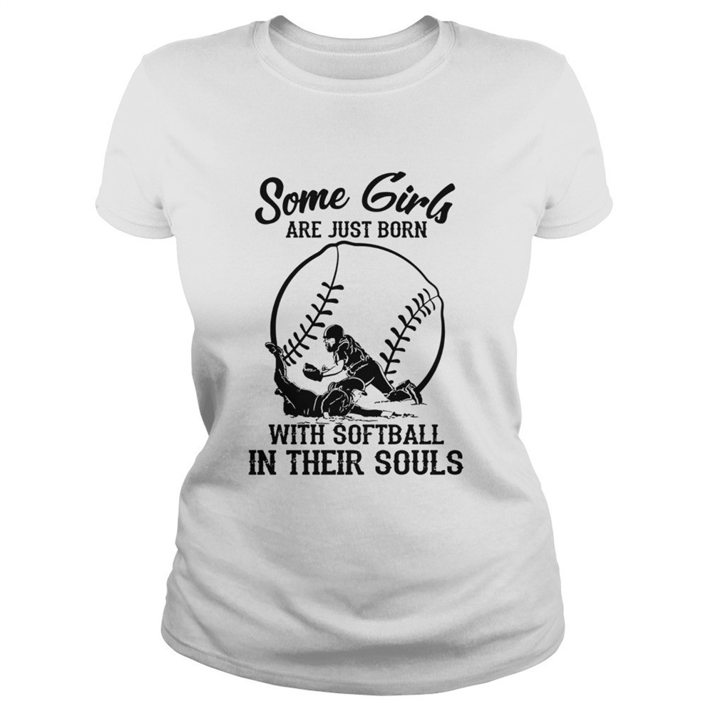 some-girls-are-just-born-with-softball-in-their-souls-shirt-mc9su834 Some girls are just born with softball in their souls shirt