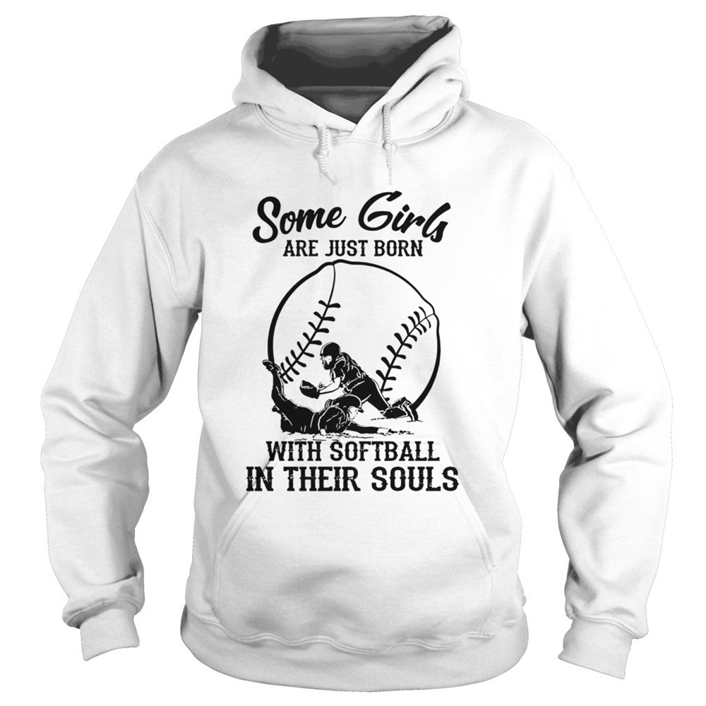 some-girls-are-just-born-with-softball-in-their-souls-shirt-mc9su834 Some girls are just born with softball in their souls shirt