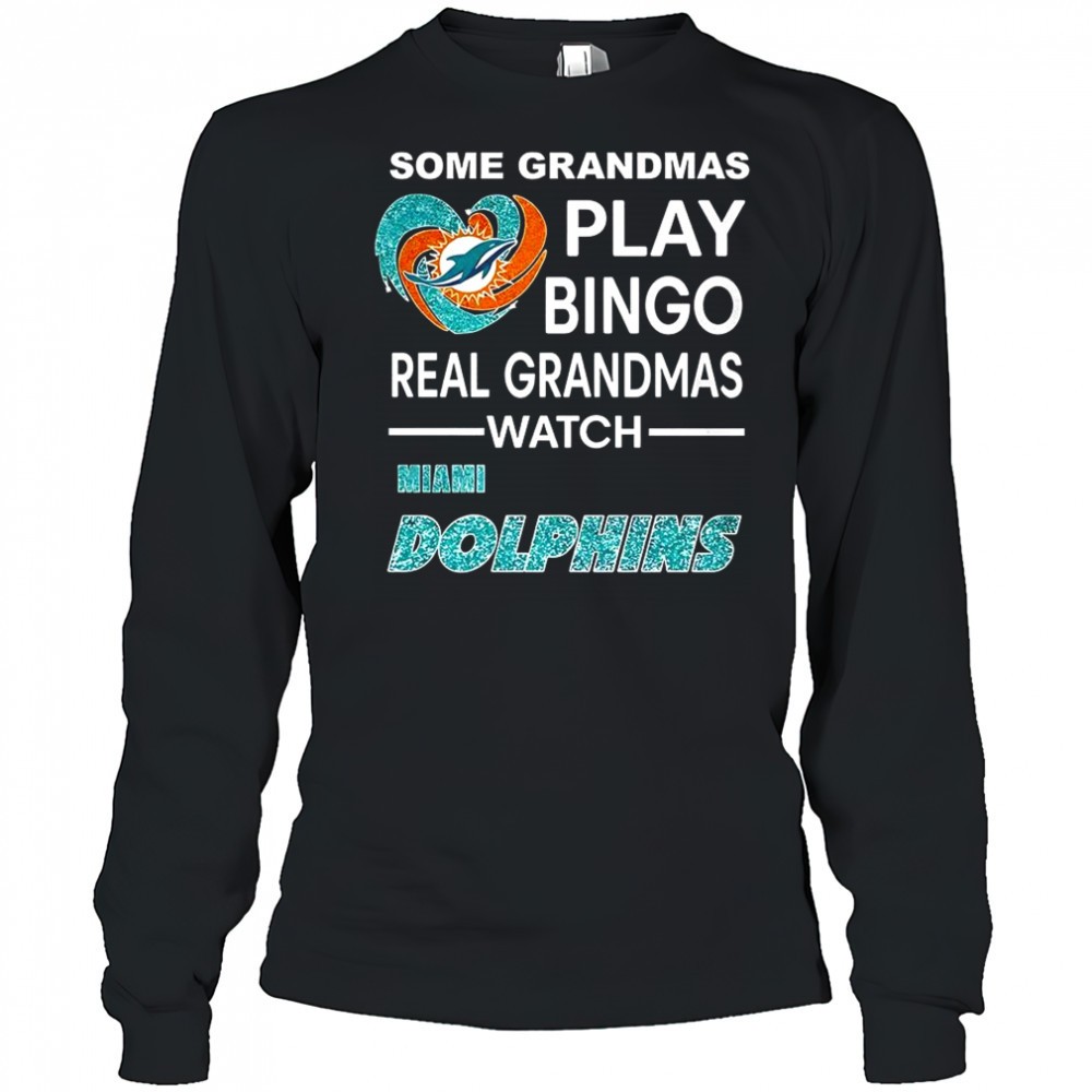 some-grandmas-play-bingo-real-grandmas-watch-miami-dolphins-football-diamond-hea-klbfdj9r Some grandmas play bingo real grandmas watch Miami Dolphins football diamond heart shirt