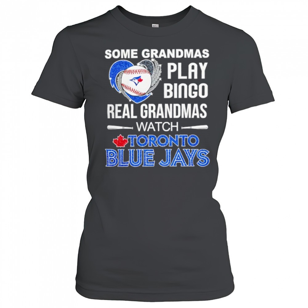 some-grandmas-play-bingo-real-grandmas-watch-toronto-blue-jays-baseball-diamond-rlroiasq Some grandmas play bingo real grandmas watch Toronto Blue Jays Baseball Diamond Heart shirt