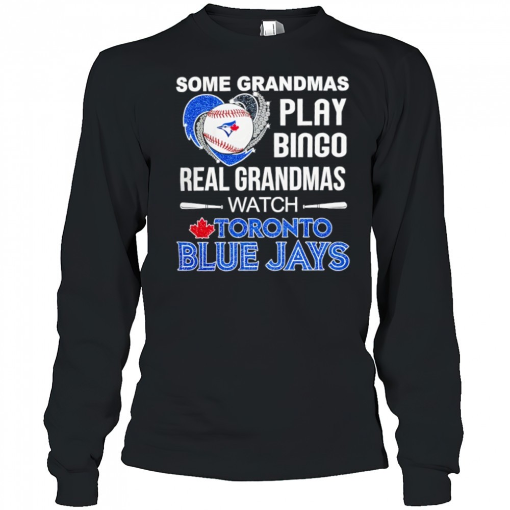 some-grandmas-play-bingo-real-grandmas-watch-toronto-blue-jays-baseball-diamond-rlroiasq Some grandmas play bingo real grandmas watch Toronto Blue Jays Baseball Diamond Heart shirt