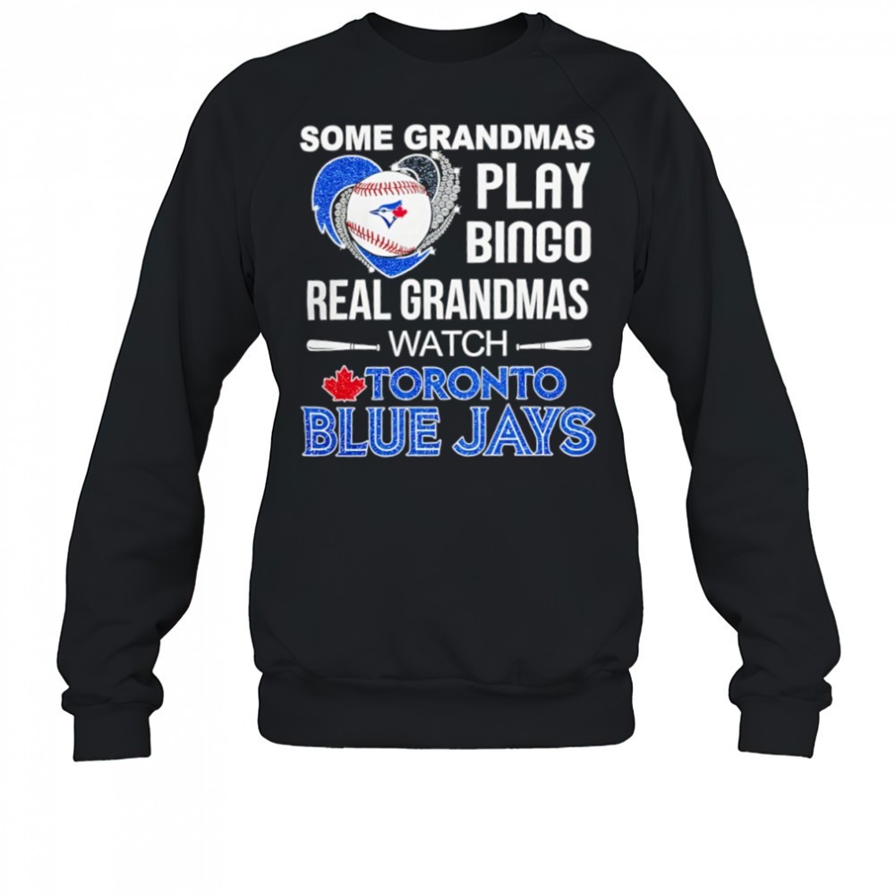 some-grandmas-play-bingo-real-grandmas-watch-toronto-blue-jays-baseball-diamond-rlroiasq Some grandmas play bingo real grandmas watch Toronto Blue Jays Baseball Diamond Heart shirt