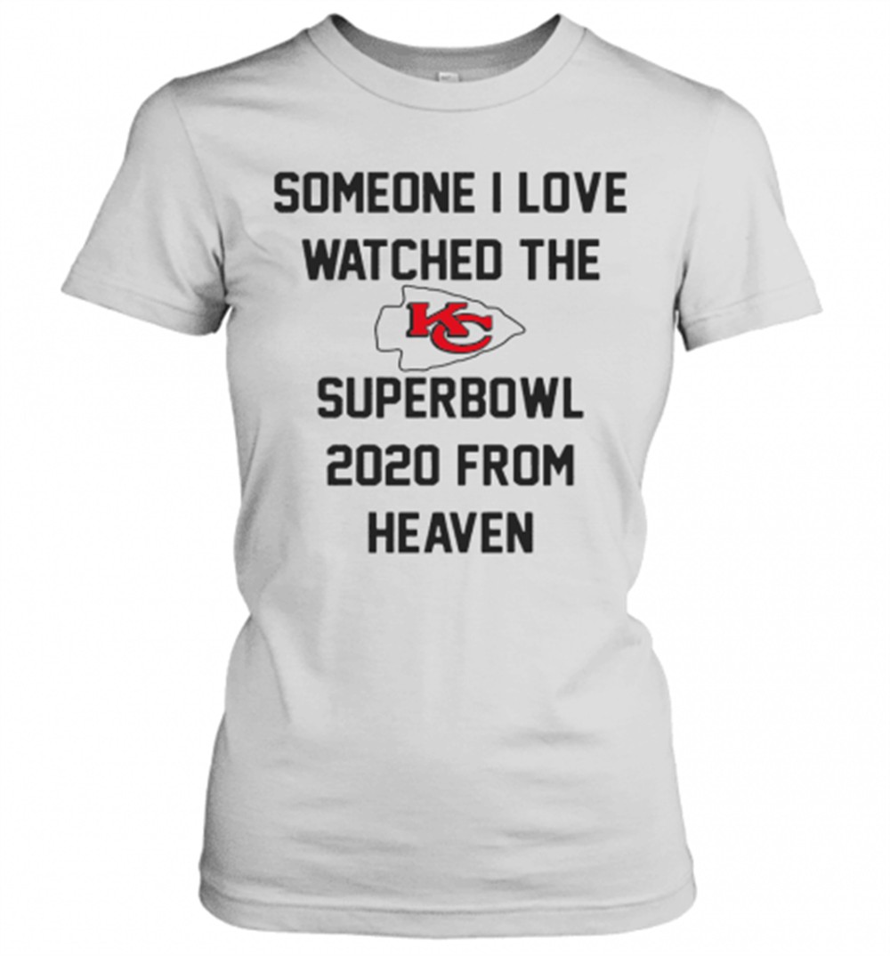 someone-i-love-watched-the-kansas-city-chiefs-superbowl-t-shirt-w2wbfbcb Someone I Love Watched The Kansas City Chiefs Superbowl T-Shirt