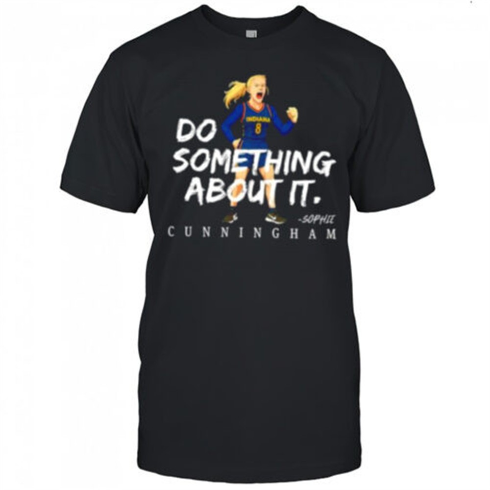 sophie-cunningham-8-indiana-fever-basketball-do-something-about-it-shirt-0hp5p48p Sophie Cunningham #8 Indiana Fever Basketball do something about it shirt