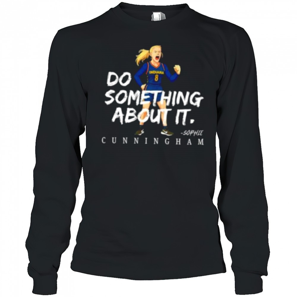 sophie-cunningham-8-indiana-fever-basketball-do-something-about-it-shirt-0hp5p48p Sophie Cunningham #8 Indiana Fever Basketball do something about it shirt