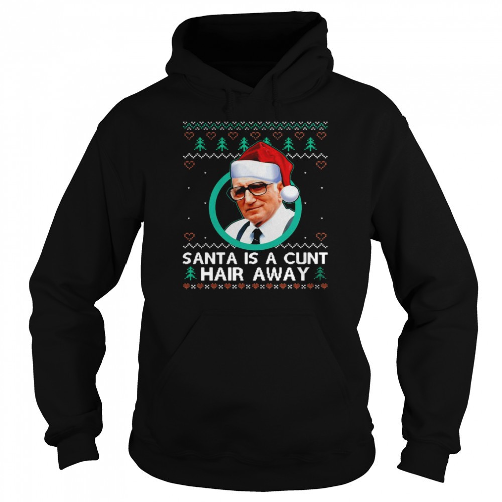 Sopranos Santa Is A Cunt Hair Away Ugly Christmas Sweater Shirt
