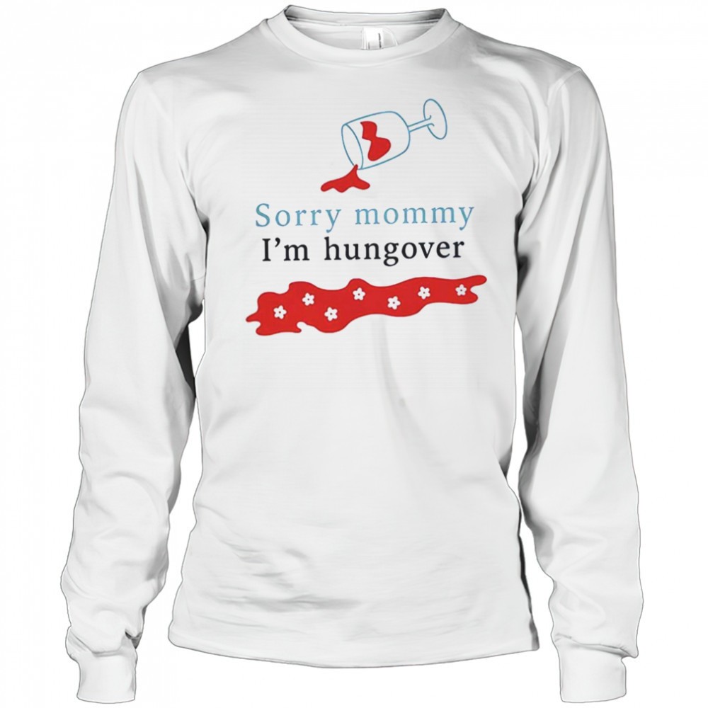 sorry-mommy-im-hungover-shirt-8s8hcydw Sorry mommy Im hungover shirt