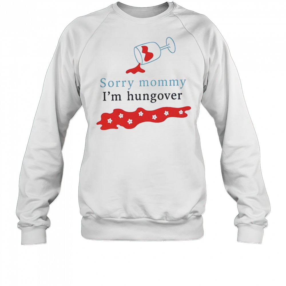 sorry-mommy-im-hungover-shirt-8s8hcydw Sorry mommy Im hungover shirt