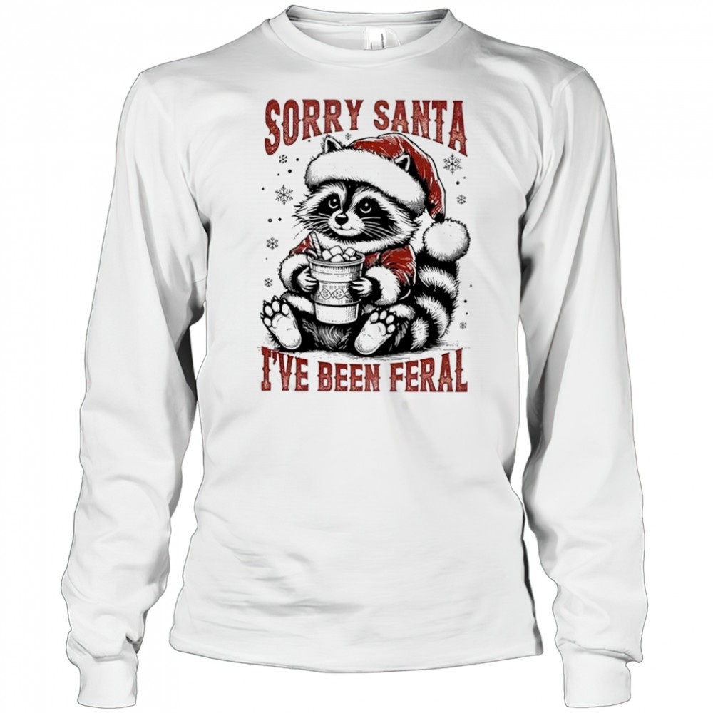 sorry-santa-i-have-been-feral-raccoon-christmas-shirt-0imuh9ac Sorry Santa I Have Been Feral Raccoon Christmas shirt