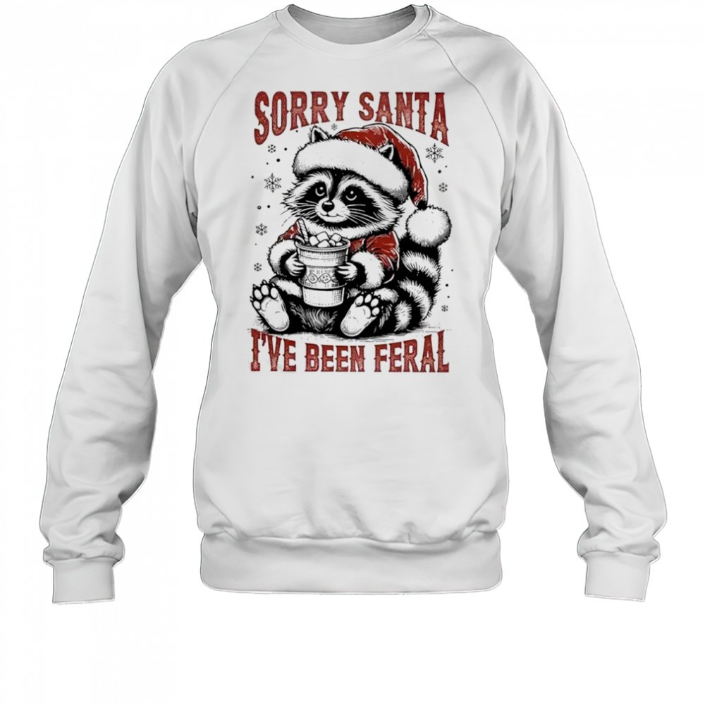 sorry-santa-i-have-been-feral-raccoon-christmas-shirt-0imuh9ac Sorry Santa I Have Been Feral Raccoon Christmas shirt