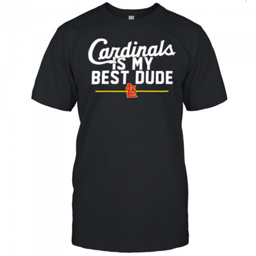 st-louis-cardinals-is-my-best-dude-shirt-dkkcrkvo St. Louis Cardinals is my best dude shirt
