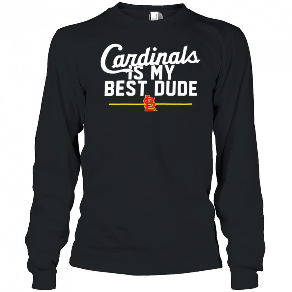 st-louis-cardinals-is-my-best-dude-shirt-dkkcrkvo St. Louis Cardinals is my best dude shirt