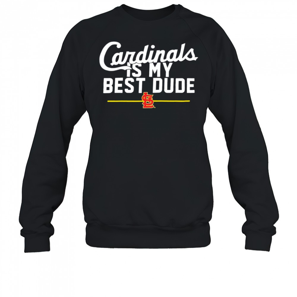 st-louis-cardinals-is-my-best-dude-shirt-dkkcrkvo St. Louis Cardinals is my best dude shirt