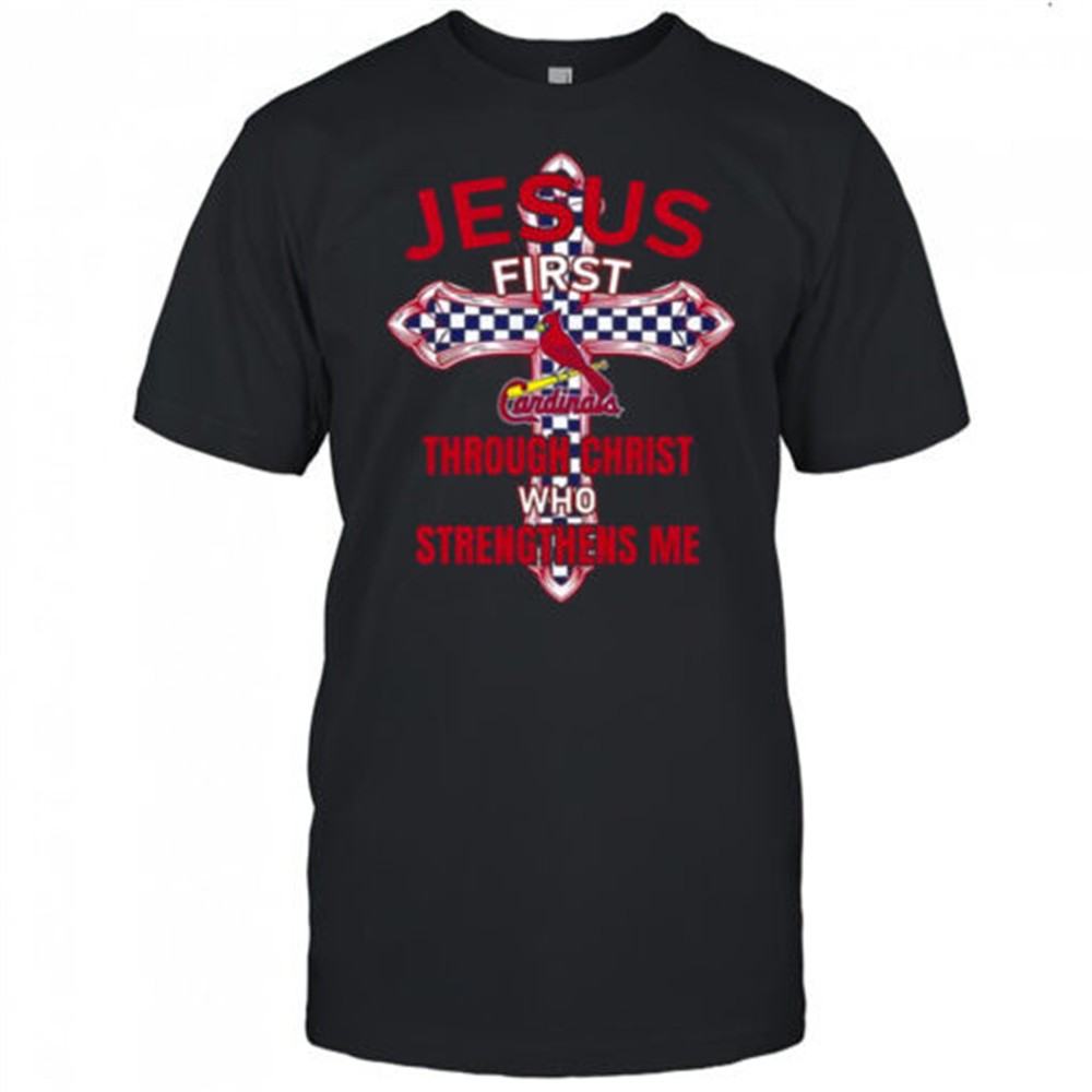 st-louis-cardinals-jesus-first-through-christ-who-strengthens-me-t-shirt-50fyhxpk St. Louis Cardinals Jesus First Through Christ Who Strengthens Me T-Shirt