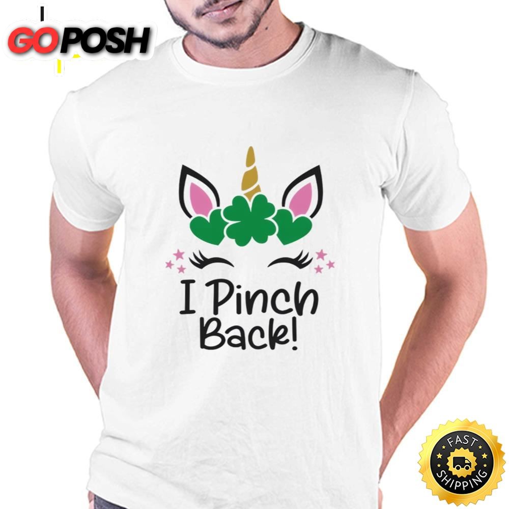 St Patricks Day I Pinch Back Unicorn Shirt