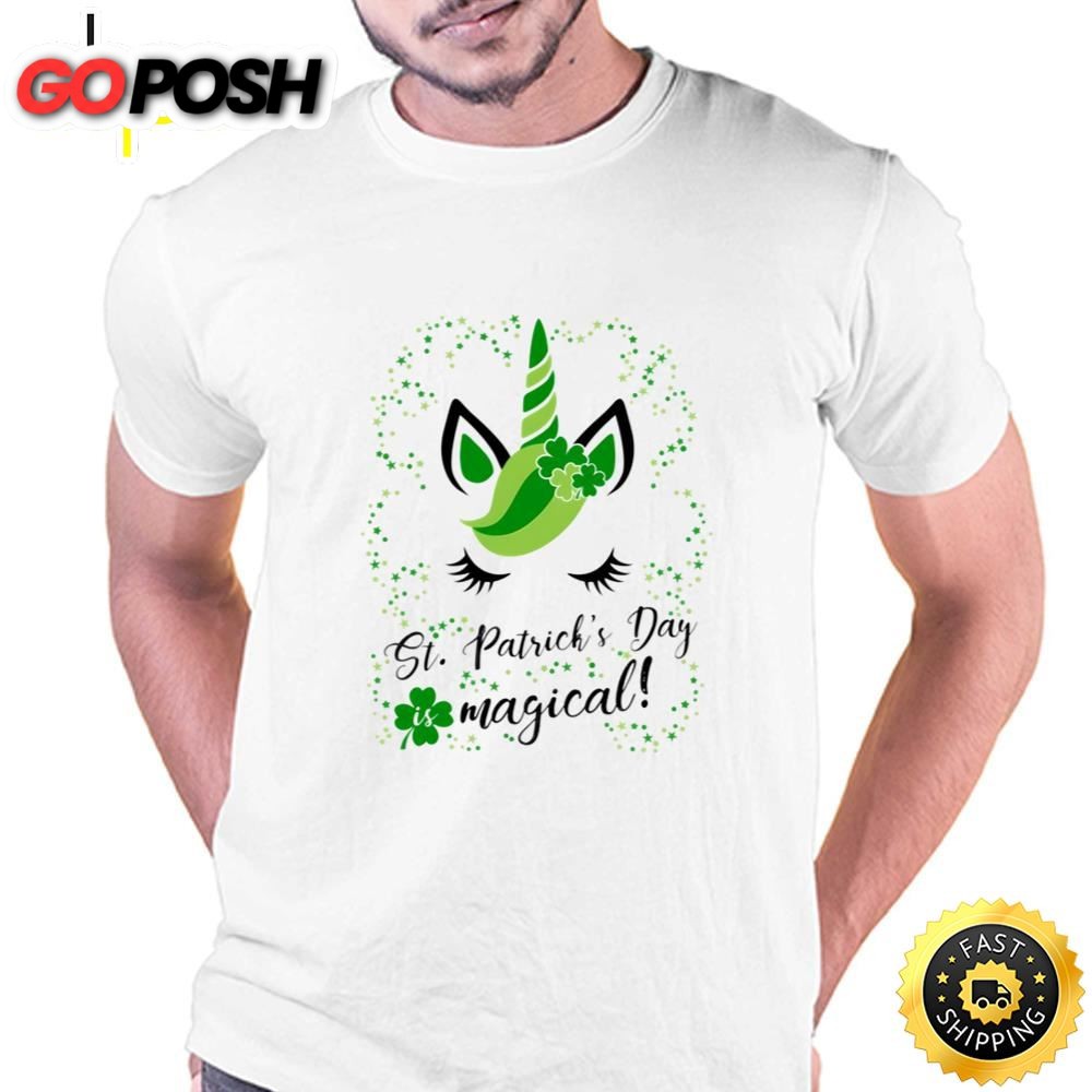 St Patricks Day Is Magical Cute And Funny Unicorn T Shirt T-shirt