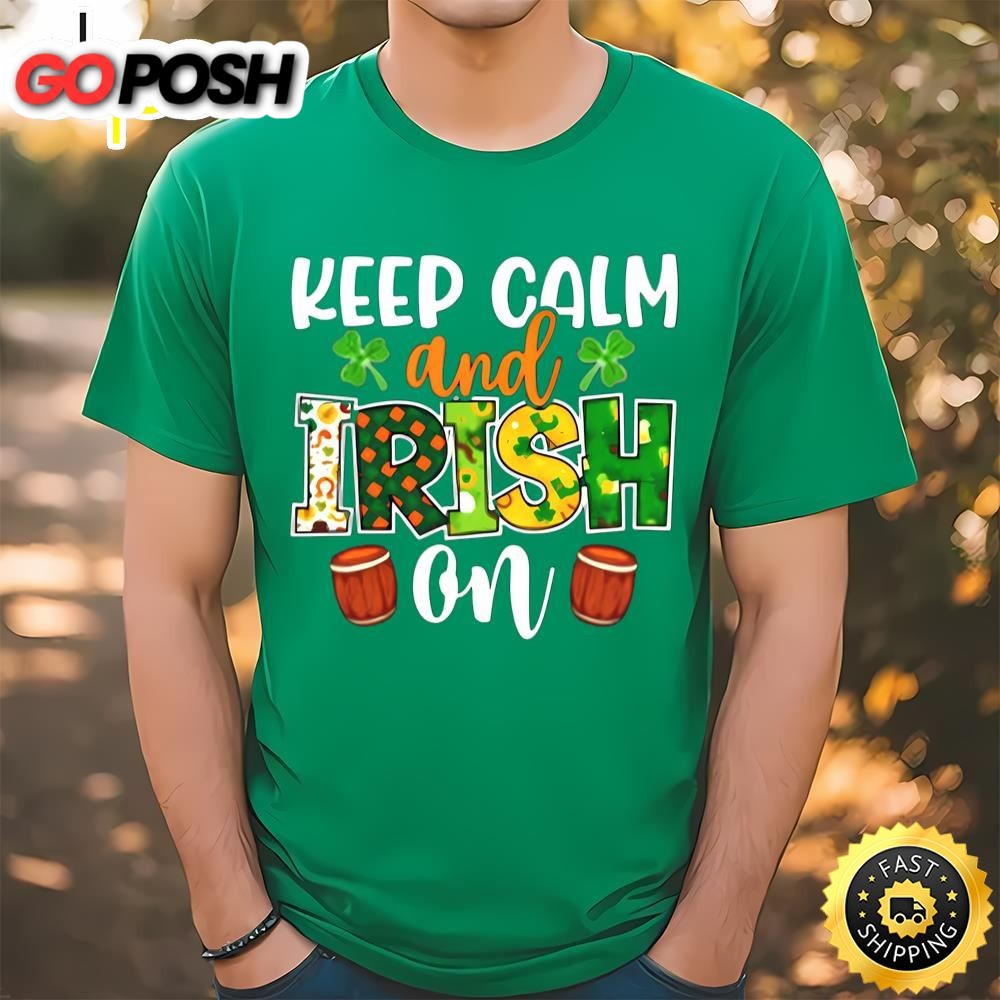 St. Patricks Day Keep Calm And Irish On T-shirt