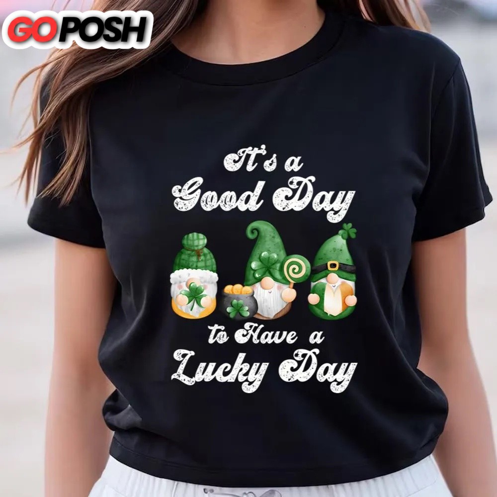 st-patricks-day-t-shirt-its-a-good-day-to-have-a-lucky-day-st-patricks-day-gn-qhtemc9g St Patricks Day T Shirt, It’s A Good Day To Have A Lucky Day, St Patricks Day Gnome T-shirt, Funny St Patricks Day Shirts