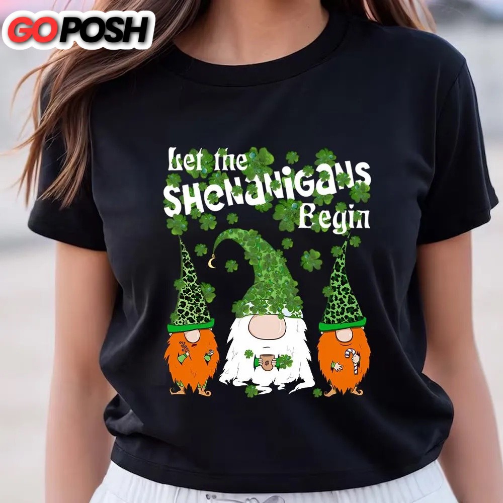 st-patricks-day-t-shirt-let-shenanigans-begin-gnomes-green-clovers-st-patricks-oba4rawq St Patricks Day T Shirt, Let Shenanigans Begin Gnomes Green Clovers St Patricks Day T-Shirt, Funny St Patricks Day Shirts