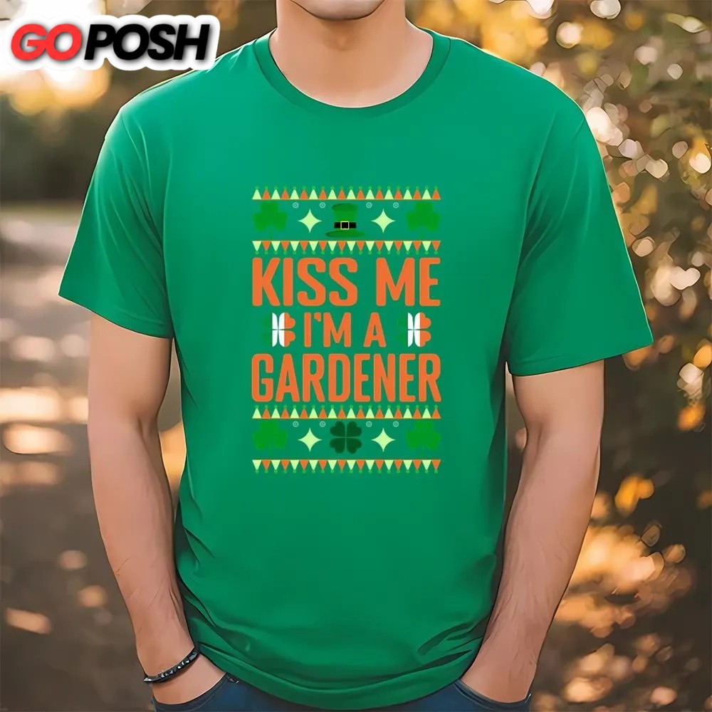 St Patricks Day T Shirt, St Patricks Day Gardening Kiss Me I’m A Gardener T-Shirt, Funny St Patricks Day Shirts