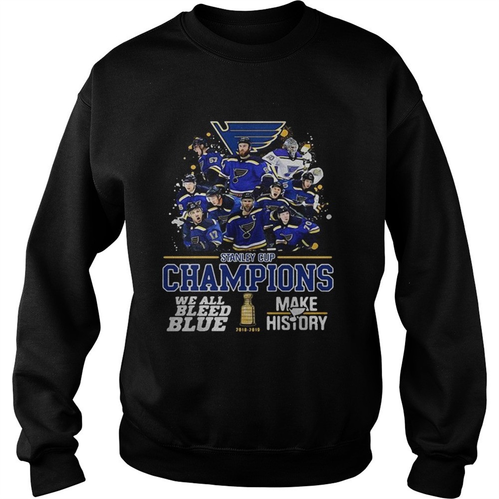 Stanley Cup Champions we all bleed blue make history shirt