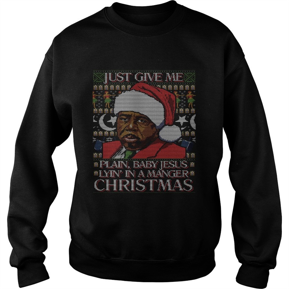 Stanley Hudson Just Give Me Plain Baby Jesus Lyn In A Manger Christmas Ugly shirt